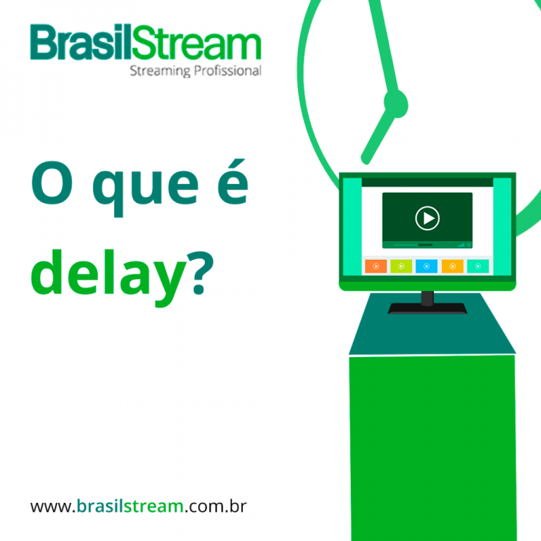 Delay o que significa e como funciona Blog Brasil Stream